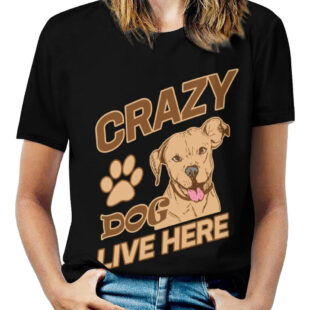 Crazy Dog Live Here shirt